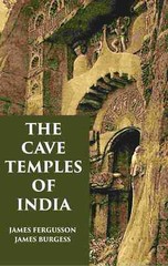 The Cave Temples Of India [Hardcover] By James Fergusson, James Burgess