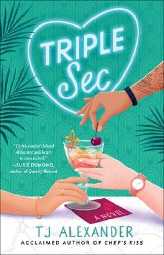 Triple Sec: A Novel – Paperback By Alexander, TJ – GOOD