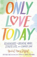 Only Love Today: Reminders to Br- 9780310346746, Rachel Macy Stafford, hardcover