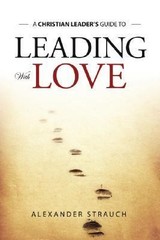 Leading with Love by Strauch, Alexander