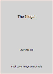 The Illegal by Lawrence Hill