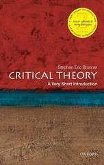 Critical Theory : A Very Short Introduction by Stephen Eric Bronner (2017, …