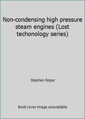 Non-condensing high pressure steam engines (Lost techonology series)