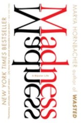 Madness : A Bipolar Life Paperback Marya Hornbacher