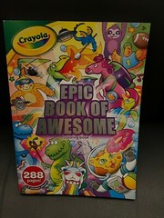 Crayola Epic Book of Awesome Coloring Book 288 Pages with Stickers Inside