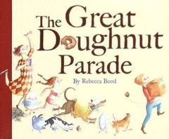 The Great Doughnut Parade – 0618777059, Rebecca Bond, hardcover
