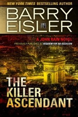 THE KILLER ASCENDANT (PREVIOUSLY PUBLISHED AS REQUIEM FOR By Barry Eisler *NEW*