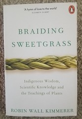 Braiding Sweetgrass: Indigenous Wisdom, Scientific Knowledge and the Teaching