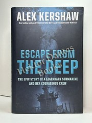 Escape from the Deep by Alex Kershaw (2008 Hardcover)