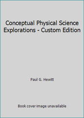 Conceptual Physical Science Explorations – Custom Edition by Paul G. Hewitt