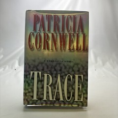 Kay Scarpetta Ser.: Trace by Patricia Cornwell (2004, Hardcover)