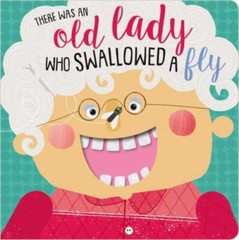 There Was an Old Lady Who Swallowed a- board book, 9781789473766, Rosie Greening