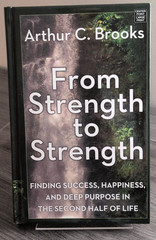 From Strength to Strength Arthur C. Brooks – Large Print – Hardcover