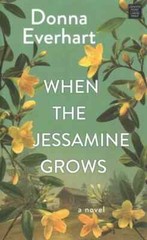 When the Jessamine Grows, Library by Everhart, Donna Large Print Hardcover VG