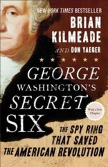 George Washington’s Secret Six: The Spy Ring That Saved the American Rev – GOOD