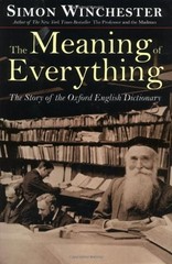 The Meaning of Everything : The Story of the Oxford English Dicti