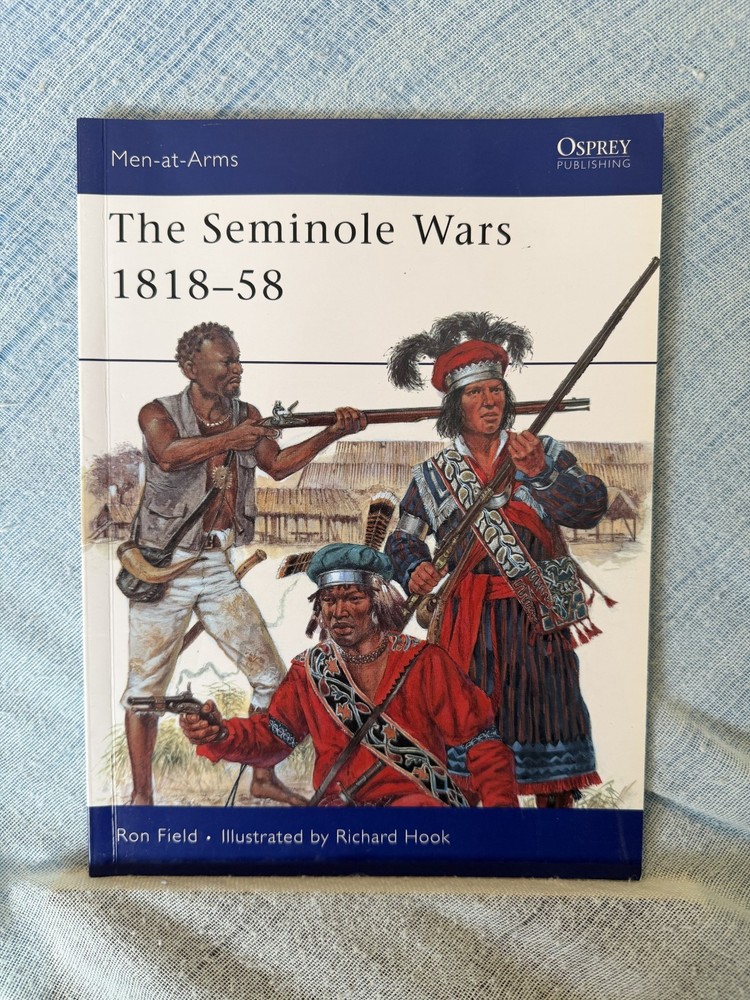 Seminole Wars 1818-58 by Ron Field (2009, Trade Paperback)