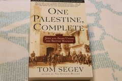 One Palestine, Complete: Jews and Arabs Under the British Mandate, Tom Segev