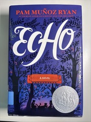 Echo – Hardcover Book By Pam Muñoz Ryan – Very Good Condition