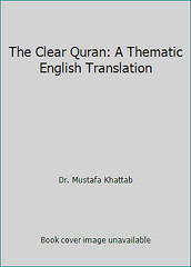The Clear Quran: A Thematic English Translation by Dr. Mustafa Khattab