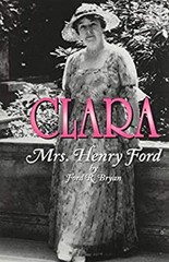 Clara : Mrs. Henry Ford Hardcover Ford R. Bryan