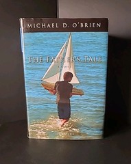 The Father’s Tale: A Novel by Michael D. O’Brien Hardcover Ignatius Press 2011