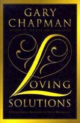Loving Solutions: Overcoming Barriers in – 1881273253, hardcover, Gary D Chapman