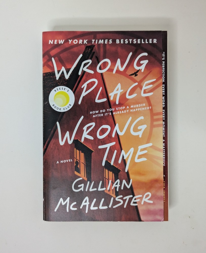 Wrong Place Wrong Time : A Novel by Gillian McAllister (2023, Trade Paperback)
