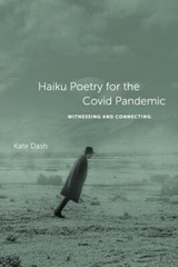 Haiku Poetry for the Covid Pandemic: Witnessing and Connecting, Like New Used…