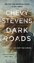 Dark Roads : A Novel Mass Market Paperbound Chevy Stevens