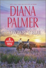 Cowboy True: A 2-in-1 Collection – Mass Market Paperback By Palmer, Diana – GOOD