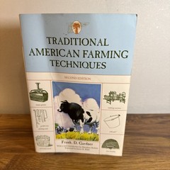 Traditional American Farming Techniques by Frank D. Gardner (2007, Perfect)