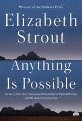 Anything Is Possible: A Novel – Hardcover By Strout, Elizabeth – GOOD