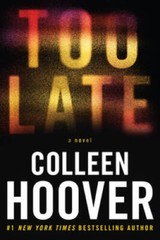 Too Late: Definitive Edition – Hardcover By Hoover, Colleen – GOOD