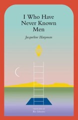 I Who Have Never Known Men [LNEW]