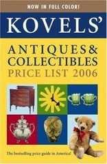 Kovels’ Antiques & Collectibles Price List, 38th Edition, 2006