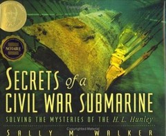 Secrets of a Civil War Submarine: Solving the Mysteries of the H.L. Hunley