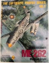 Luftwaffe Profile Series, No. 1 : Messerschmitt Me 262 German Jet Fighter
