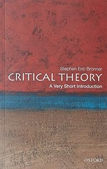 CRITICAL THEORY: A VERY SHORT INTRODUCTION By Stephen Eric Bronner **BRAND NEW**