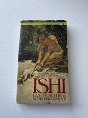 Ishi Last of His Tribe by Theodora Kroeber A Bantam Paperback Book