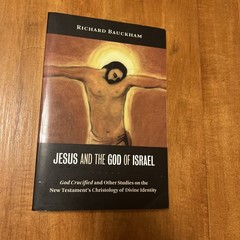 Jesus and the God of Israel : God Crucified and Other Studies on the New…