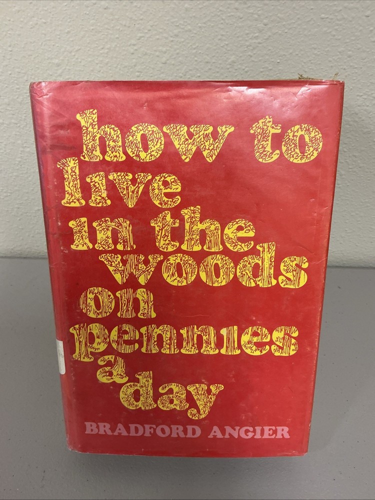 RARE “How To Live In The Woods On Pennies A Day” Bradford Angier 1971 1st HC/DJ