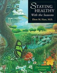 Staying Healthy With the Seasons – Paperback By Haas, Elson M. – GOOD