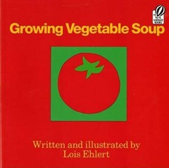 Growing Vegetable Soup (Voyager Books) – Paperback By Ehlert, Lois – VERY GOOD