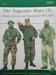 The Yugoslav Wars (2)- Elite Osprey Publishing by Dr. N Thomas & K Mikulan