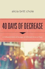 40 Days of Decrease: A Different Kind of Hunger. A Different Kind of Fast. – Ali