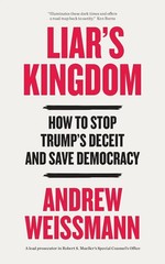 Liars Kingdom: How To Stop Trumps Deceit and Save America (Paperback) by Andrew
