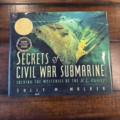 SIGNED Secrets of a Civil War Submarine: H.L. Hunley By Sally M. Walker