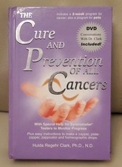 The Cure and Prevention of All Cancers – Hardcover 2007 – Hulda Regehr Clark