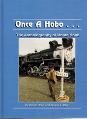 ONCE A HOBO…AUTOBIOGRAPHY OF MONTE HOLM 1ST. HDC SGND 1999